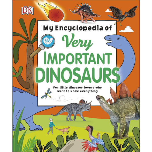 My Encyclopedia of Very Important Dinosaurs