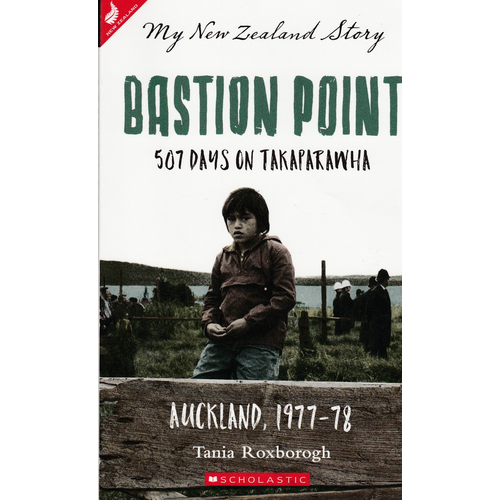 Bastion Point; 507 Days on Takaparawha (My NZ Story)