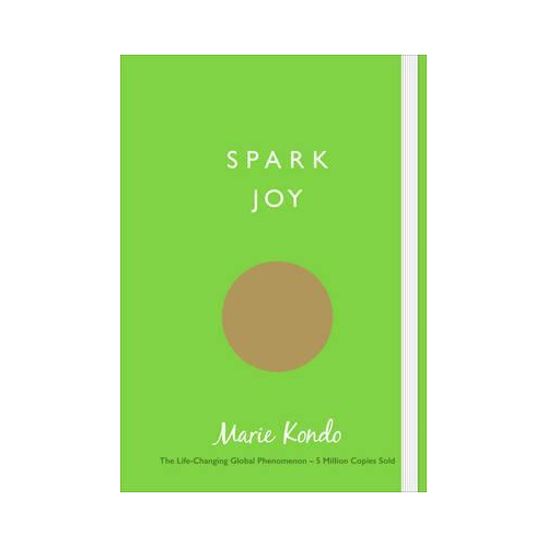 Spark Joy. Marie Kondo