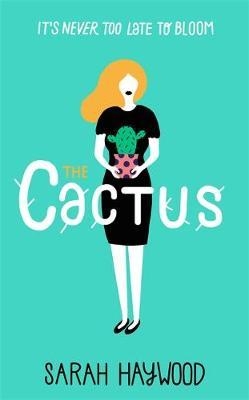 The Cactus. Sarah Haywood - Books : Craniums - Books | Toys | Hobbies ...