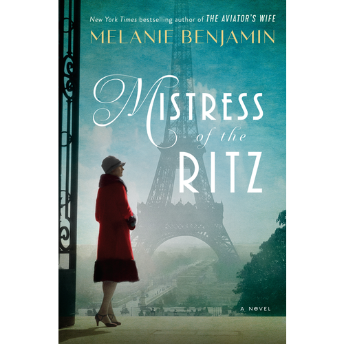 Mistress of the Ritz. Melanie Benjamin